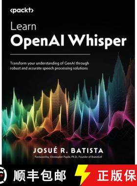 预订 Learn OpenAI Whisper: Transform your understanding of GenAI through robust and accurate speech p... [9781835085929]
