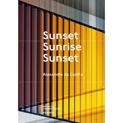 【4周达】Alexandre Da Cunha: Sunset, Sunrise, Sunset, Battersea Power Station: New Works for the Nort... [9783735607713]