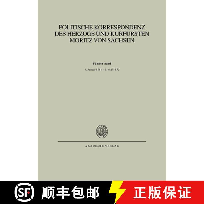 预订 Politische Korrespondenz des Herzogs und Kurfürsten Moritz von Sachsen, BAND V, Bd. V: 9. Janua... [9783050030869]