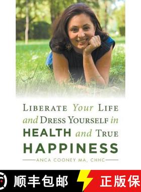 预订 Liberate Your Life and Dress Yourself in Health and True Happiness [9781982206291]
