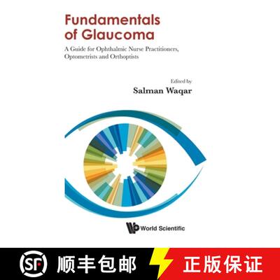 Fundamentals of Glaucoma: A Guide for Ophthalmic Nurse Practitioners, Optometrists and Orthoptists [9789811216442]