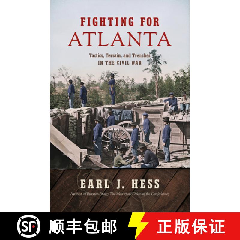 预订 Fighting for Atlanta: Tactics, Terrain, and Trenches in the Civil War [9781469661483]