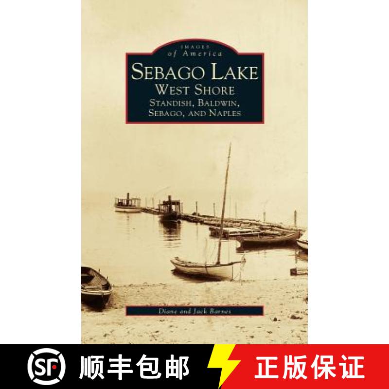 【3-4周达】Sebago Lake: West Shore: Standish, Baldwin, Sebago, and Naples [9781531600983]