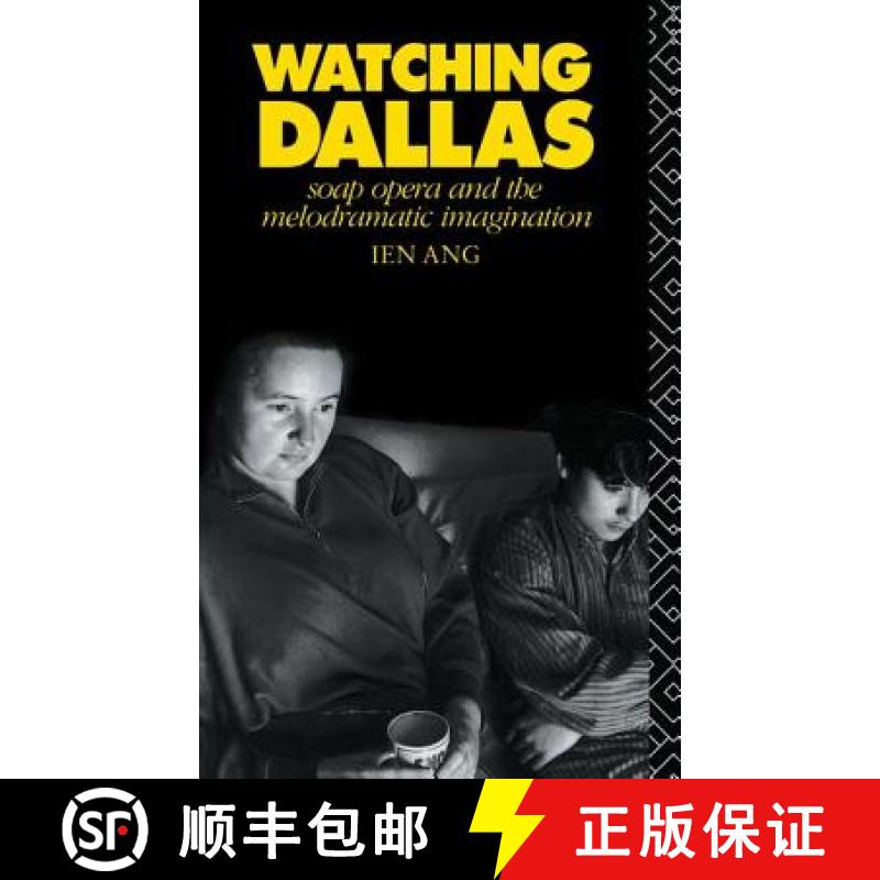【3-4周达】Watching Dallas: Soap Opera and the Melodramatic Imagination [9781138133877]