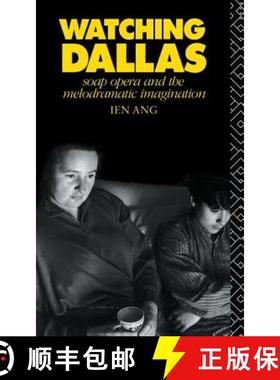 【3-4周达】Watching Dallas: Soap Opera and the Melodramatic Imagination [9781138133877]