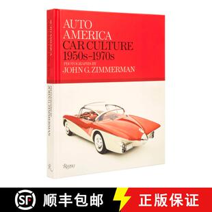 【3-4周达】Auto America: Car Culture: 1950s-1970s--PHOTOGRAPHS BY JOHN G. ZIMMERMAN [9780847872749]