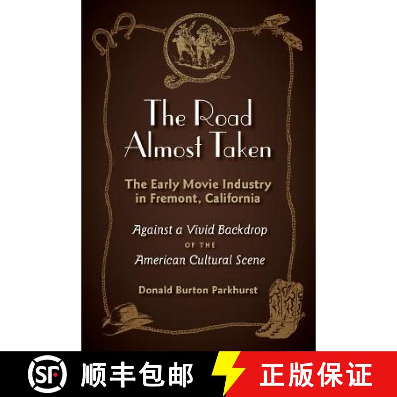 【2-3周达】The Road Almost Taken: The Early Movie Industry in Fremont, California [9781970063042]