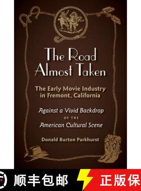 【3-4周达】The Road Almost Taken: The Early Movie Industry in Fremont, California [9781970063042]