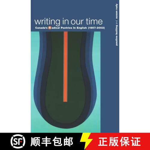 【3-4周达】Writing in Our Time – Canada`s Radical Poetries in English (1957–2003) [9780889204300]