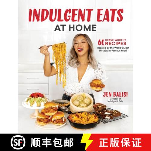 【3-4周达】Indulgent Eats at Home: 60 Crave-Worthy Recipes Inspired by the World's Most Instagram-Fam... [9781645674108]