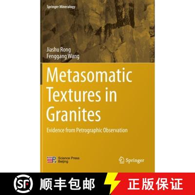 预订 Metasomatic Textures in Granites : Evidence from Petrographic Observation [9789811006654]