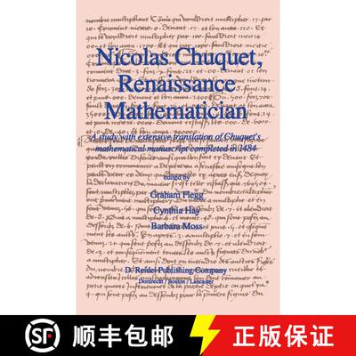 【3-4周达】精装 Nicolas Chuquet, Renaissance Mathematician : A study with extensive translation of Ch... [9789027718723]