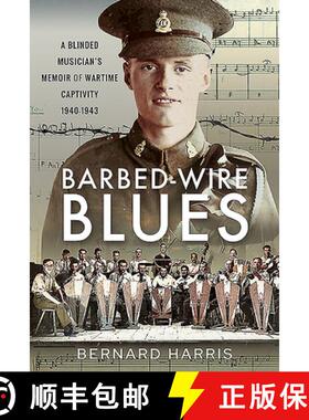 【3-4周达】Barbed-Wire Blues: A Blinded Musician's Memoir of Wartime Captivity 1940-1943 [9781526783868]