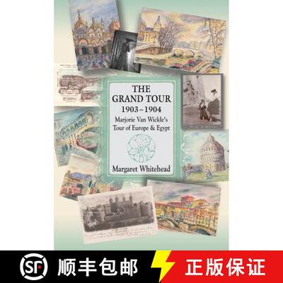 【3-4周达】The Grand Tour 1903 - 1904: Marjorie Van Wickle's Tour of Europe and Egypt [9781634910026]