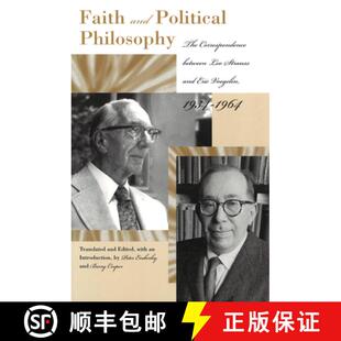 预订 Faith and Political Philosophy: The Correspondence Between Leo Strauss and Eric Voegelin, 1934-1964 [9780826215512]