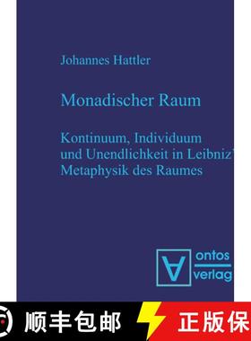 预订 Monadischer Raum: Kontinuum, Individuum Und Unendlichkeit in Leibniz´ Metaphysik Des Raumes [9783110320619]
