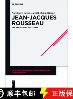 【3-4周达】Jean-Jacques Rousseau：Im Bann der Institutionen [9783110419740]