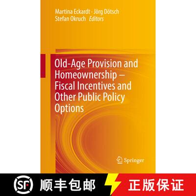 【3-4周达】Old-Age Provision and Homeownership – Fiscal Incentives and Other Public Policy Options (... [9783319752105]