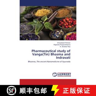 预订 Pharmaceutical study of Vanga(Tin) Bhasma and Indravati [9786203201925]