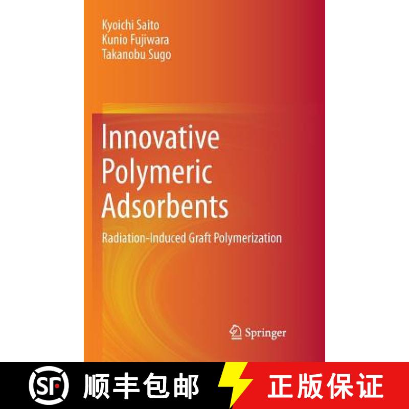 【3-4周达】Innovative Polymeric Adsorbents : Radiation-Induced Graft Polymerization [9789811341861]
