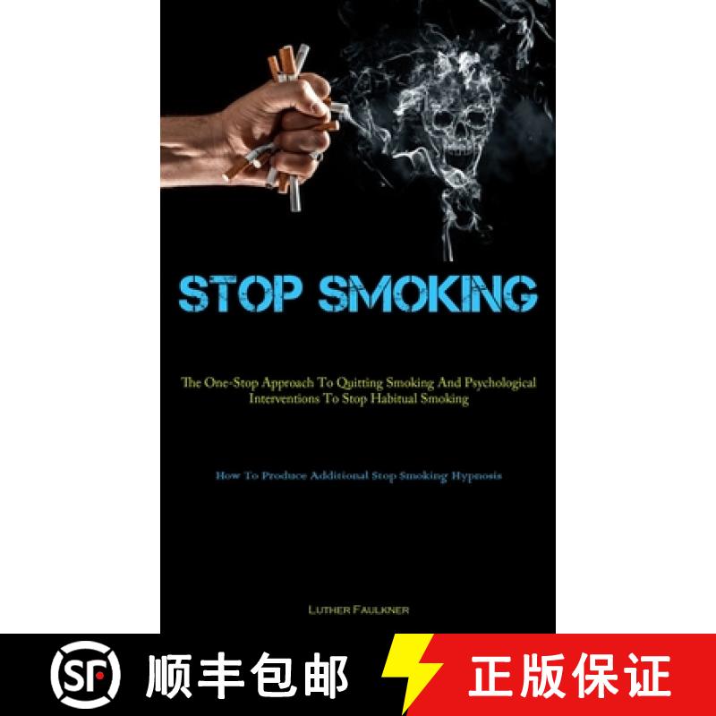 【3-4周达】Stop Smoking: The One-Stop Approach To Quitting Smoking And Psychological Interventions To... [9781837875702]