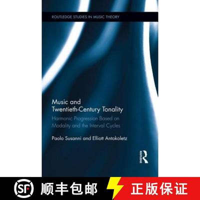 【3-4周达】Music and Twentieth-Century Tonality : Harmonic Progression Based on Modality and the Inte... [9781138793507]