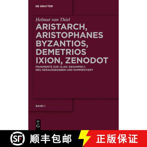 【3-4周达】精装 Aristarch, Aristophanes Byzantios, Demetrios Ixion, Zenodot: Fragmente Zur Ilias Gesa... [9783110343144]