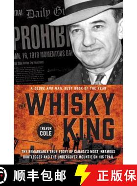 【3-4周达】The Whisky King: The Remarkable True Story of Canada's Most Infamous Bootlegger and the Un... [9781443442244]
