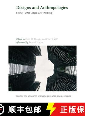 【3-4周达】Designs and Anthropologies: Frictions and Affinities [9780826362780]
