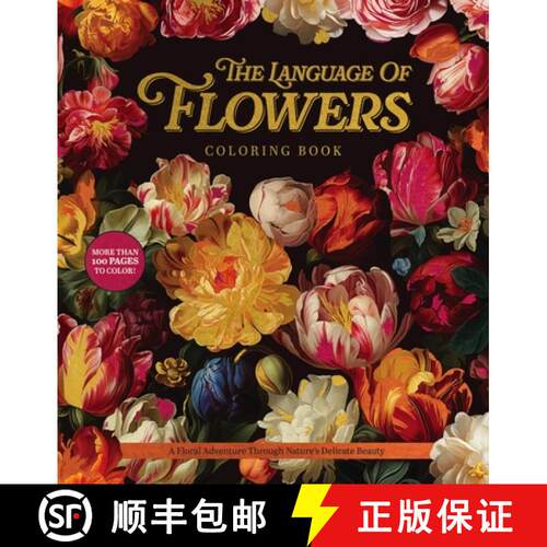 【3-4周达】The Language of Flowers Coloring Book: A Floral Adventure Through Nature's Delicate Beauty [9780785847281]