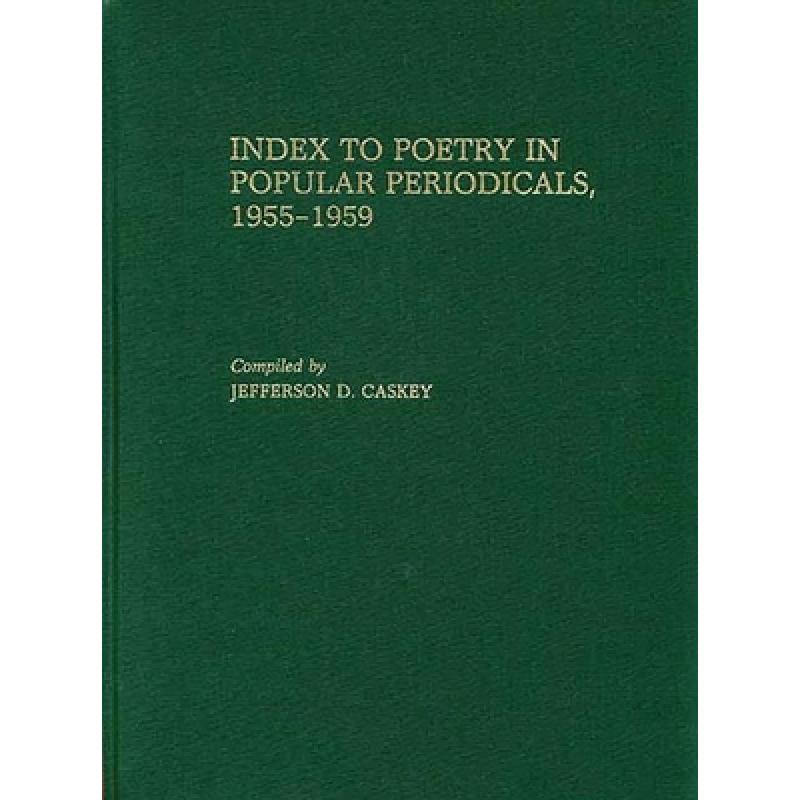 【4周达】Index to Poetry in Popular Periodicals, 1955-1959 [9780313222276]