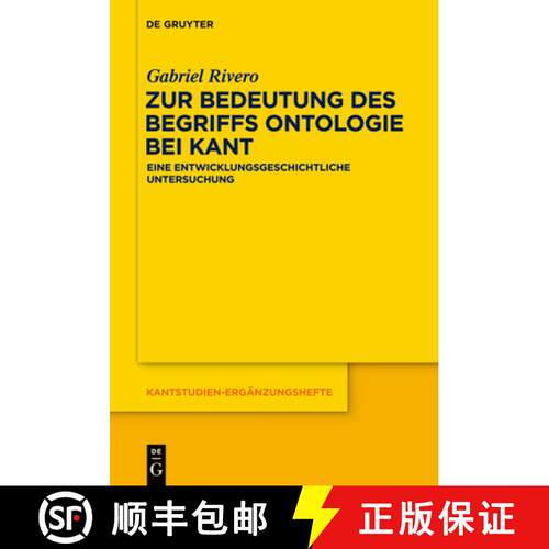 【3-4周达】精装 Zur Bedeutung des Begriffs Ontologie bei Kant – Eine entwicklungsgeschichtliche Unte... [9783110341805]