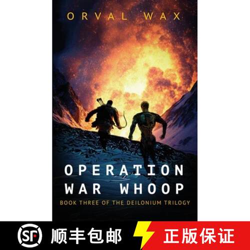 【3-4周达】Operation War Whoop: Book 3 of The Deilonium Trilogy [9781960283122]
