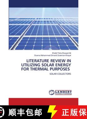 预订 Literature Review in Utilizing Solar Energy for Thermal Purposes [9786202669658]
