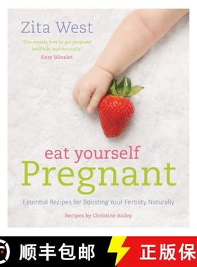 【3-4周达】Eat Yourself Pregnant: Essential Recipes for Boosting Your Fertility Naturally [9781848991989]