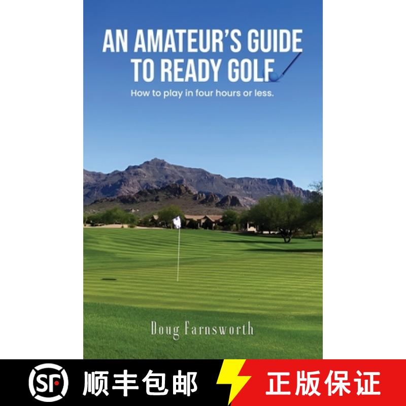 【3-4周达】An Amateur's Guide to READY GOLF: How to play in four hours or less. [9781917306102]