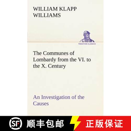 【3-4周达】Communes of Lombardy from the VI. to the X. Century An Investigation of the Causes Which L... [9783849166397]