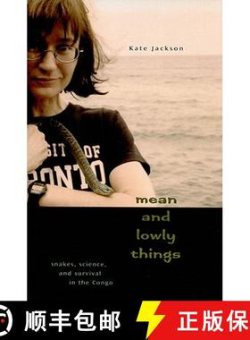 【3-4周达】Mean and Lowly Things: Snakes, Science, and Survival in the Congo [9780674048423]