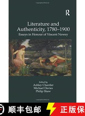 【3-4周达】Literature and Authenticity, 1780-1900: Essays in Honour of Vincent Newey [9781138253643]