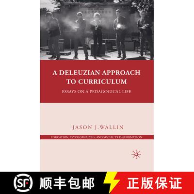 【3-4周达】A Deleuzian Approach to Curriculum : Essays on a Pedagogical Life [9781349288458]