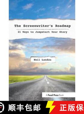【3-4周达】The the Screenwriter's Roadmap: 21 Ways to Jumpstart Your Story [9780240820606]