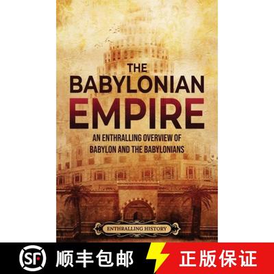 【3-4周达】The Babylonian Empire: An Enthralling Overview of Babylon and the Babylonians [9781956296747]
