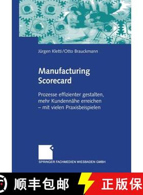 【3-4周达】Manufacturing Scorecard: Prozesse Effizienter Gestalten, Mehr Kundennähe Erreichen -- Mit... [9783409125826]