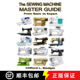 【3-4周达】The Sewing Machine Master Guide: From Basic to Expert [9780990022725]