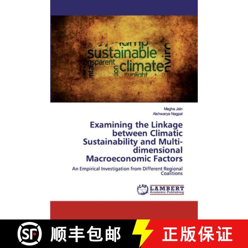 预订 Examining the Linkage between Climatic Sustainability and Multi-dimensional Macroeconomic Factors [9786200085436]