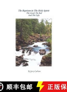 预订 The Baptism in the Holy Spirit; The Good, The Bad, and the Ugly [9780991581160]