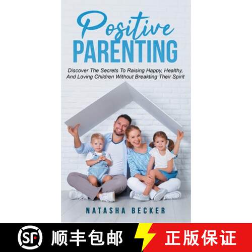 【3-4周达】精装 Positive Parenting: Discover The Secrets To Raising Happy, Healthy, And Loving Childr... [9783903331402]