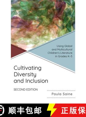 预订 Cultivating Diversity and Inclusion: Using Global and Multicultural Children's Literature in Gra... [9781475868944]
