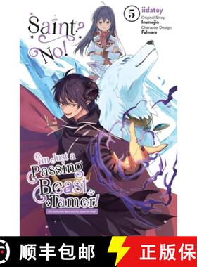 【3-4周达】Saint? No! I'm Just a Passing Beast Tamer!, Vol. 5: Volume 5 [9798855408676]