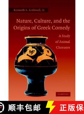 【3-4周达】Nature, Culture, and the Origins of Greek Comedy: A Study of Animal Choruses [9780521860666]